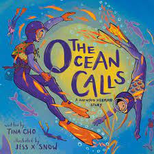 Ocean Calls: A Haenyeo Mermaid Story by Tina Cho, illustrated by Jess X. Snow