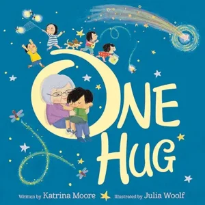 One Hug by Katrina Moore and Julia Woolf
