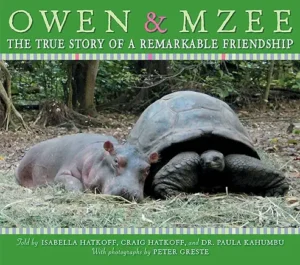 Owen and Mzee: The True Story of a Remarkable Friendship by Isabella Hatkoff