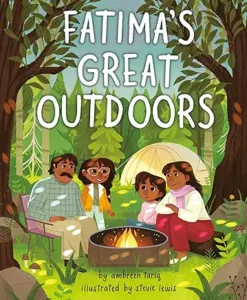 Fatima's Great Outdoors by Ambreen Tariq and Stevie Lewis