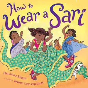 How to Wear a Sari by Darshana Khiani and Joanne Lew-Vriethoff