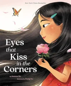 Eyes That Kiss in the Corners by Joanna Ho and Dung Ho