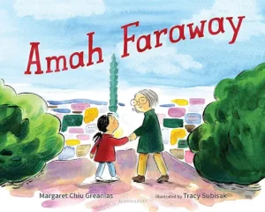 Amah Faraway by Margaret Chiu Greanias and Tracy Subisak