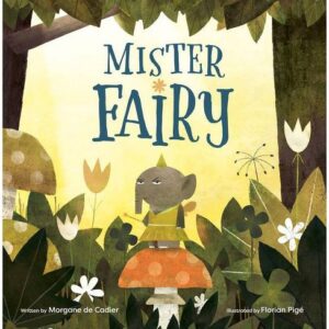 Mister Fairy by Morgane de Cadier