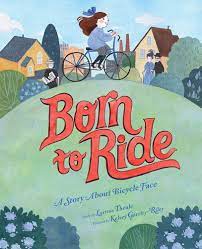 Born to Ride: A Story About Bicycle Face by Larissa Theule