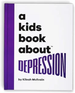 A Kids Book About Depression by Kileah McIlvain