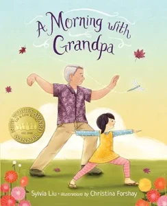 A Morning with Grandpa by Sylvia Liu and Christina Forshay