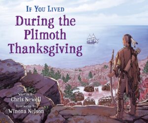 If You Lived During the Plimoth Thanksgiving by Chris Newell
