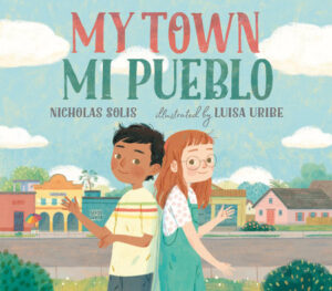 My Town, Mi Pueblo by Nicholas Solis