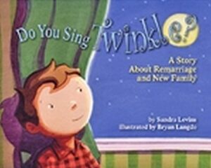 Do You Sing Twinkle? A Story About Remarriage and New Family