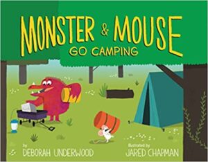 Monster & Mouse Go Camping by Deborah Underwood
