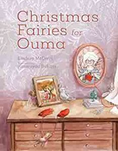 Christmas Fairies for Ouma by Lindsey McDivitt