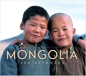 Vanishing Cultures: Mongolia by Jan Reynolds