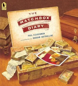 The Matchbox Diary
by Paul Fleischman and Bagram Ibatoulline