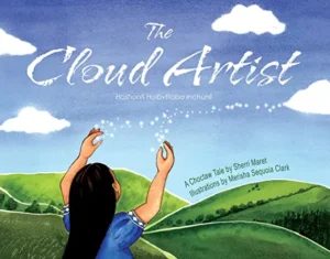 The Cloud Artist: A Choctaw Tale by Sherri Maret