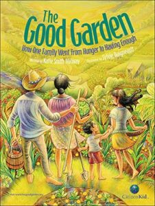 The Good Garden: How One Family Went from Hungry to Having Enough by Katie Smith Milway,