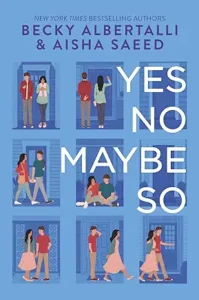 Yes No Maybe So by Becky Albertalli and Aisha Saeed 