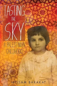 Tasting the Sky: A Palestinian Childhood by Ibtisam Barakat 