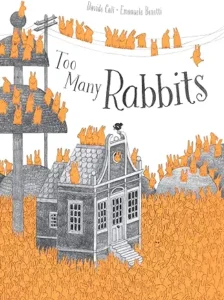 Too Many Rabbits
by Davide Calì, Emanuele Benetti