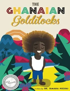 The Ghanaian Goldilocks by Dr Tamara Pizzoli and Phil Howell