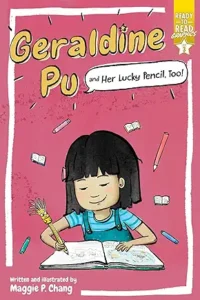 Geraldine Pu and Her Lucky Pencil, Too! by Maggie P. Chang