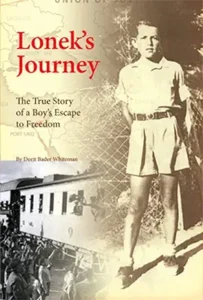 Lonek's Journey: The True Story of a Boy's Escape to Freedom by Dorit Bader Whiteman 