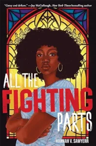 All the Fighting Parts by Hannah V. Sawyerr 