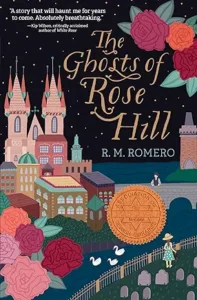 The Ghosts of Rose Hill by R. M. Romero