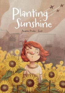 Planting Sunshine by Andree Poulin, illustrated by Enzo