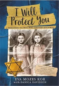 I Will Protect You: A True Story of Twins Who Survived Auschwitz by Eva Mozes Kor and Danica Davidson 