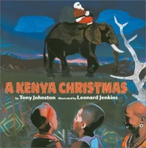 Kenya Christmas by Tony Johnston and Leonard Jenkins