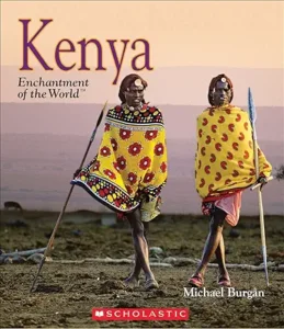 Kenya: Enchantment of the World by Michael Burgan