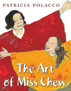 The Art of Miss Chew by Patricia Polacco