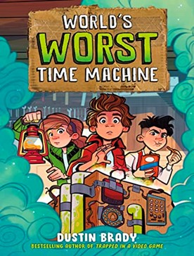 World's Worst Time Machine by Dustin Brady