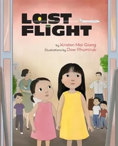 Last Flight by Kristen Mai Giang and Dow Phumuruk