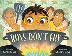 Boys Don't Fry by Kimberly Lee and Charlene Chua 