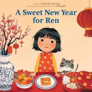 A Sweet New Year for Ren
by Michelle Sterling and Dung Ho