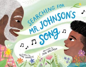 Searching for Mr. Johnson's Song by Ariel Vanece, illustrated by Jade Orlando