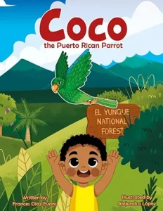 Coco the Puerto Rican Parrot by Frances Díaz Evans , Monica Olivera Hazelton