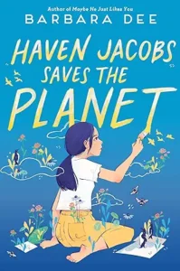 Haven Jacobs Saves the Planet by Barbara Dee