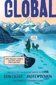 Global: One fragile world. An epic fight for survival. by Eoin Colfer , Andrew Donkin,
