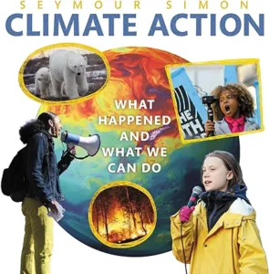 Climate Action: What Happened and What We Can Do by Seymour Simon