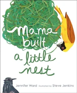 Mama Built a Little Nest by Jennifer Ward and Steve Jenkins