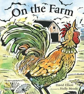 On the Farm by David Elliott and Holly Meade