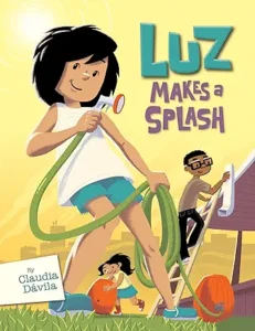 Luz Makes a Splash (The Future According to Luz) by Claudia Dávila