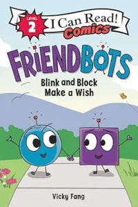Friendbots: Blink and Block Make a Wish (I Can Read Comics Level 2)
Part of: I Can Read Comics Level 2 (3 books)  | by Vicky Fang 