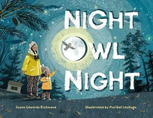 Night Owl Night by Susan Edwards Richmond and Maribel Lechuga 