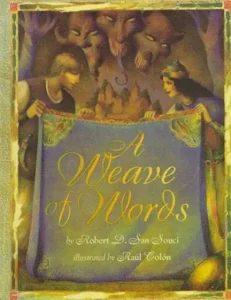 A Weave Of Words by Robert D San Souci and Robert D. San Souci