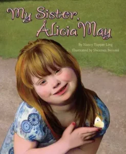 My Sister, Alicia May by Nancy Tupper Ling and Shennen Bersani