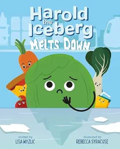 Harold the Iceberg Melts Down by Lisa Wyzlic